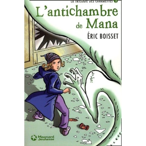LIVRE LA TRILOGIE DES CHARMETTES TOME 3 - L ANTICHAMBRE DE MANA
