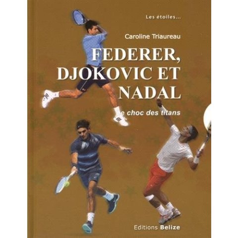 LIVRE FEDERER, DJOKOVIC ET NADAL