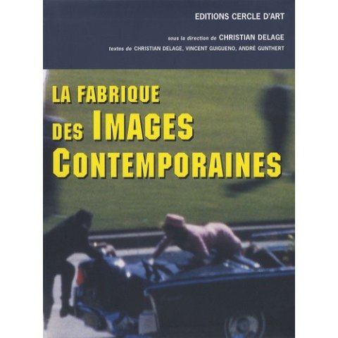 LIVRE LA FABRIQUE DES IMAGES CONTEMPORAINES