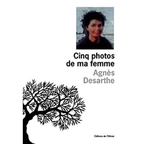 LIVRE CINQ PHOTOS DE MA FEMME - AGNES DESARTHE