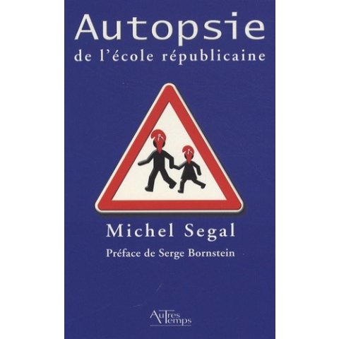 LIVRE AUTOPSIE DE L ECOLE REPUBLICAINE