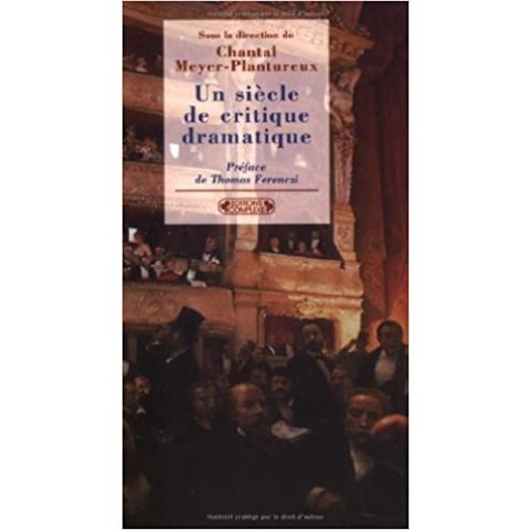 LIVRE UN SIECLE DE CRITIQUE DRAMATIQUE