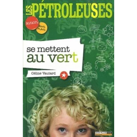 LIVRE LES PETROLEUSES SE METTENT AU VERT