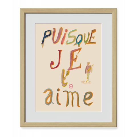 Calligramme d'Apollinaire - "Puisque je t'aime" - impression d'art sur papier "aquarelle"