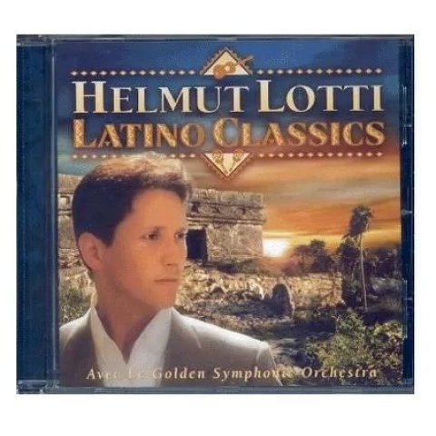 Latino Classics Helmut Lotti - CD Audio