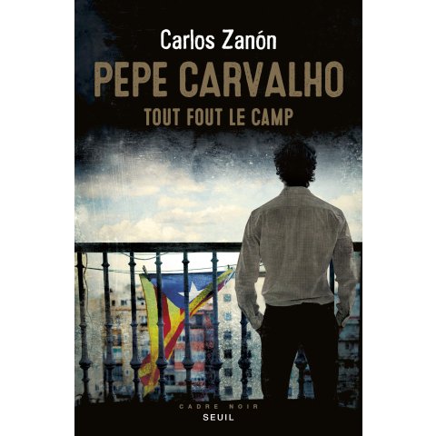 Pepe Carvalho: Tout fout le camp - Livre