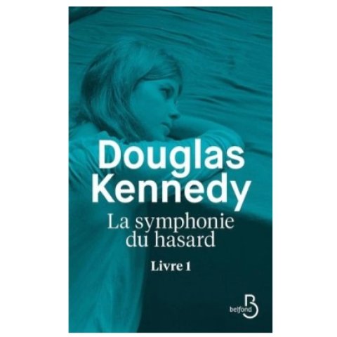 La symphonie du hasard Douglas Kennedy livre 1 - Livre