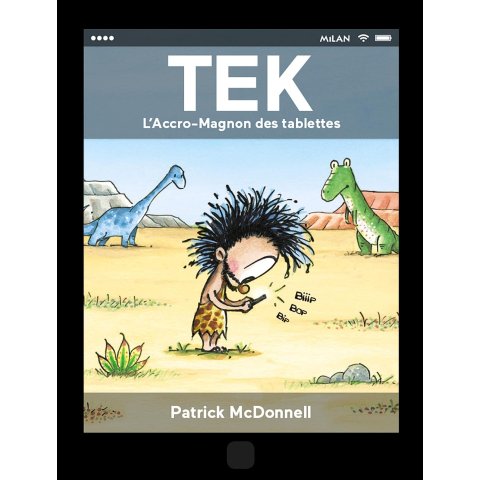 Tek, l'accro-magnon des tablettes - Livre