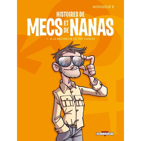 Histoires de mecs et de nanas T01: À la recherche du top canon - BD