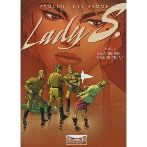 Lady S Tome 1 - Na Zdorovié, Shaniouchka ! - BD