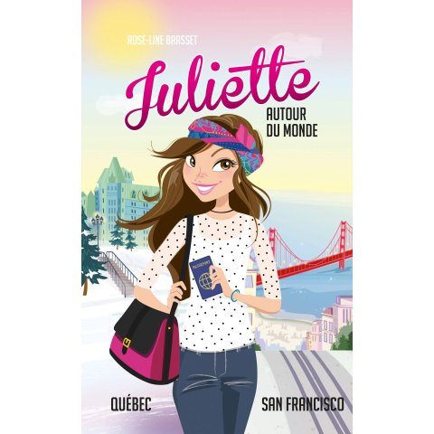 Juliette autour du monde T03: Juliette au Québec et à San Francisco - Livre